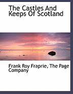 The Castles and Keeps of Scotland