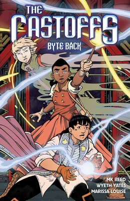 The Castoffs Vol. 4: Byte Back - Reed, Mk, and Louise, Marissa