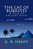 The Cat of Bubastes: A Tale of Ancient Egypt