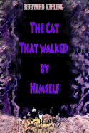 The Cat That walked by Himself