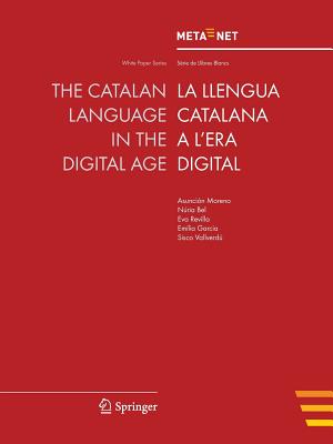 The Catalan Language in the Digital Age - Rehm, Georg (Editor), and Uszkoreit, Hans (Editor)