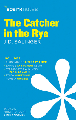 The Catcher in the Rye Sparknotes Literature Guide - Sparknotes, and Salinger, J D
