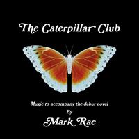 The Caterpillar Club Soundtrack - Mark Rae