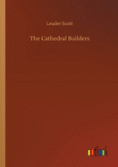 The Cathedral Builders