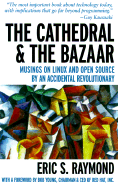 The Cathedral & the Bazaar: Musings on Linux and Open Source by an Accidental Revolutionary