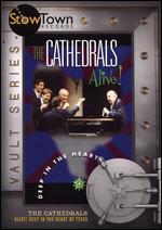 The Cathedrals: Alive! Deep in the Heart of Texas
