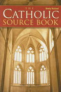 The Catholic Source Book - Klein, Rev Peter