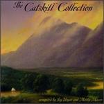 The Catskill Collection: Compiled by Jay Ungar & Molly Mason