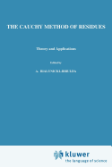 The Cauchy Method of Residues: Theory and Applications