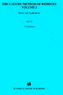 The Cauchy Method of Residues, Volume 2: Theory and Applications