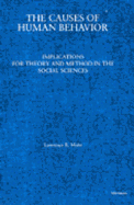 The Causes of Human Behavior: Implications for Theory and Method in the Social Sciences