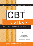 The CBT Toolbox: A Workbook for Clients and Clinicians
