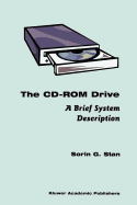 The CD-ROM Drive: A Brief System Description