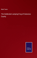 The Celebrated Jumping Frog of Calaveras County