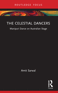 The Celestial Dancers: Manipuri Dance on Australian Stage