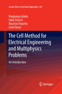 The Cell Method for Electrical Engineering and Multiphysics Problems: An Introduction