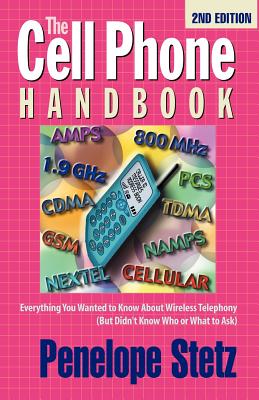 The Cell Phone Handbook - Stetz, P J, and Stetz, Penelope