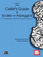 The Cellist's Guide to Scales and Arpeggios: A Comprehensive, Systematic, Sequential Approach