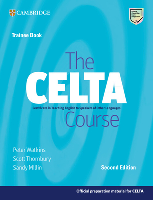 The Celta Course Trainee Book - Watkins, Peter, and Thornbury, Scott, and Millin, Sandy