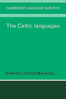 The Celtic Languages - MacAulay, Donald (Editor)