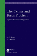 The Center and Focus Problem: Algebraic Solutions and Hypotheses