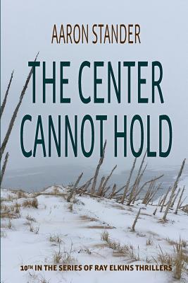 The Center Cannot Hold - Stander, Aaron