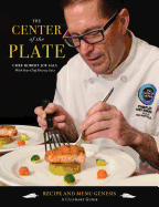 The Center of the Plate: Recipe and Menu Genesis: A Culinary Guide