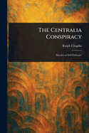 The Centralia Conspiracy