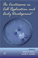 The Centrosome in Cell Replication and Early Development