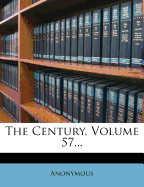 The Century, Volume 57