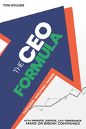The CEO Formula: How Profits, Justice, and Vengeance Make or Break Companies