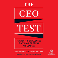The CEO Test: Master the Challenges That Make or Break All Leaders