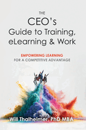 The CEO's Guide to Training, eLearning & Work