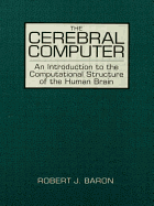 The Cerebral Computer: An Introduction to the Computational Structure of the Human Brain