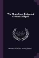 The Chain Store ProblemA Critical Analysis
