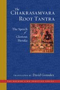 The Chakrasamvara Root Tantra: The Speech of Glorious Heruka