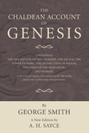 The Chaldean Account of Genesis: New Edition, Revised by A.H. Sayce