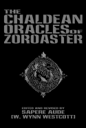The Chaldean Oracles of Zoroaster