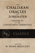 The Chaldean Oracles of Zoroaster