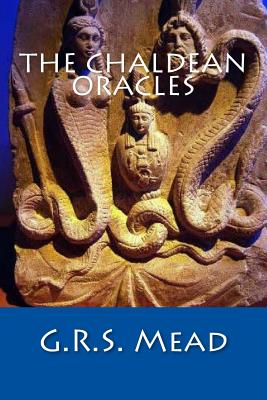 The Chaldean Oracles - Mead, G R S