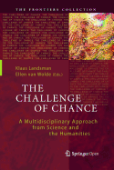 The Challenge of Chance: A Multidisciplinary Approach from Science and the Humanities
