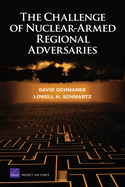 The Challenge of Nuclear-armed Regional Adversaries