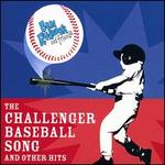 The Challenger Baseball Song and Other Hits