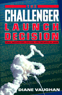 The Challenger Launch Decision: Risky Technology, Culture, and Deviance at NASA