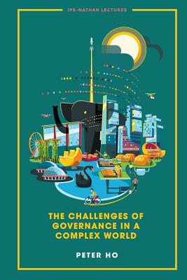 The Challenges Of Governance In A Complex World - Ho, Peter (Editor)