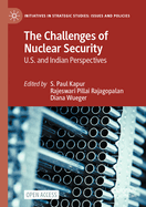 The Challenges of Nuclear Security: U.S. and Indian Perspectives