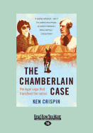 The Chamberlain Case: The Legal Saga That Transfixed the Nation