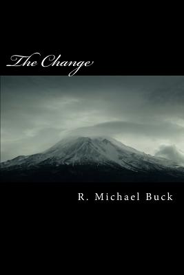 The Change: A New America - Buck, R Michael