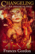 The Changeling: An Immortal Tale