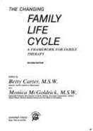 The Changing Family Life Cycle: Framework for Family Therapy